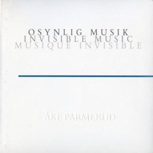 Osynlig Musik = Invisible Music = Musique Invisible