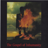 The Gospel Of Inhumanity