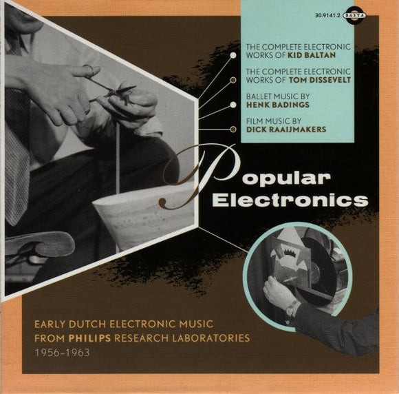 Popular Electronics: Early Dutch Electronic Music From Philips Research Laboratories (1956 - 1963)