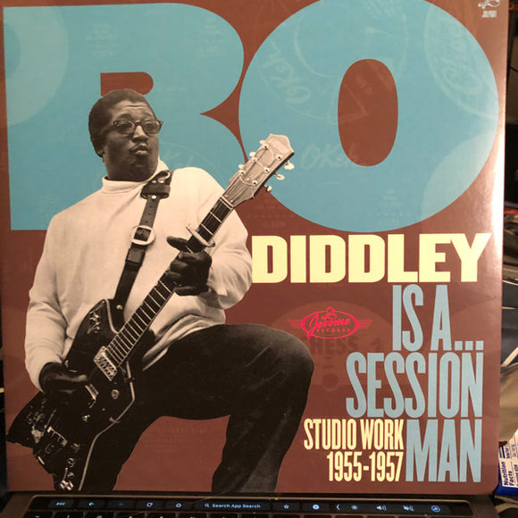 Bo Diddley Is A... Session Man - Studio Work 1955-1957