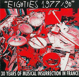 30 Ans D'Agitation Musicale En France (30 Years Of Musical Insurrection In France)