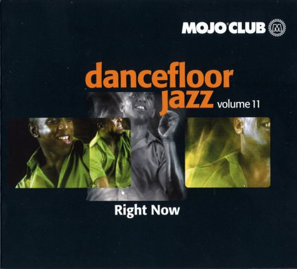 Mojo Club Dancefloor Jazz Volume 11 - Right Now