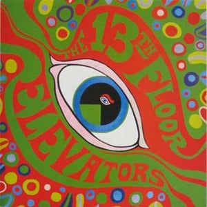 The Psychedelic Sounds Of The 13th Floor Elevators