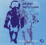 United Mutations (Lo Recordings Vol 3)