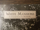 White Mansions A Tale From The American Civil War 1861-1865